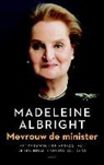 Madeleine K. Albright - Mevrouw de minister