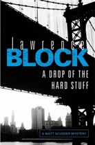 Laurence Block, Lawrence Block, Block Lawrence - A Drop of the Hard Stuff