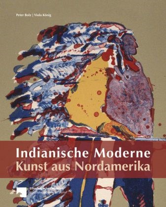 Bol, Pete Bolz, Peter Bolz, Köni, König, … - Indianische Moderne - Kunst aus Nordamerika Die Sammlung des Ethnologischen Museums Berlin. Katalog zur Ausstellung im Ethnologischen Museum, Staatliche Museum zu Berlin, 2012. Hrsg.: Ethnologisches Museum, Staatliche Museen zu Berlin