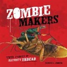 Rebecca L Johnson, Rebecca L. Johnson - Zombie Makers