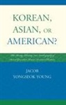 Jacob Yongseok Young, Young Jacob Yongseok - Korean, Asian, or American?