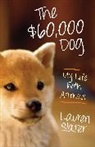 Lauren Slater - The $60,000 Dog