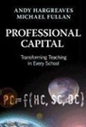 Michael Fullan, Michael G. Fullan, Andy Hargreaves, Andy/ Fullan Hargreaves - Professional Capital