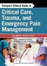 Yvonne (EDT) arcy, Yvonne D'Arcy, Yvonne M. D'Arcy, Liza Marmo, Liza/ D&amp;apos Marmo, Liza/ D'arcy Marmo... - Compact Clinical Guide to Critical Care, Trauma, Emergency Pain