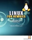 Marek Mularczyk - Linux for Newbies - Become an Open-Source Computer Hero