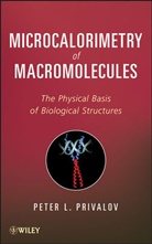 Peter L Privalov, Peter L. Privalov - Microcalorimetry of Macromolecules