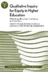 AEHE, Carducci, Rozana Carducci, Gildersleeve, Ryan Gildersleeve, Aaron Kuntz... - Qualitative Inquiry for Equity in Higher Education