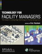 Ifma, . Ifma, International Facility Management Association (COR, Eric Teicholz, Eri Teicholz, Eric Teicholz - Technology for Facility Managers