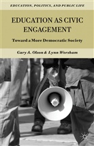 Olson, Gary Olson, Gary A. Worsham Olson, OLSON GARY A WORSHAM LYNN, Lynn Worsham, Olson... - Education As Civic Engagement