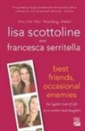 Scottoline, Lisa Scottoline, Lisa/ Serritella Scottoline, Francesca Serritella - Best Friends, Occasional Enemies