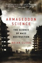 Brian Clegg - Armageddon Science