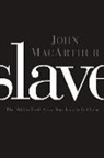 John Macarthur, John F. MacArthur - Slave