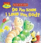 Max Lucado - Do You Know I Love You, God?