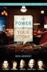 Ben Arment, Thomas Nelson, Thomas Nelson, Thomas Nelson Publishers, Thomas Nelson Publishers (COR) - The Power of Your Story Conversation Guide