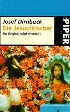 Josef Dirnbeck - Die Jesusfälscher