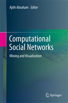 Ajit Abraham, Ajith Abraham - Computational Social Networks: Computational Social Networks - Mining and Visualization