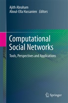 Ajit Abraham, Ajith Abraham, Hassanien, Hassanien, Aboul Ella Hassanien, Aboul-Ella Hassanien - Computational Social Networks: Computational Social Networks