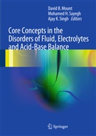 Mohame H Sayegh, Mohamed H Sayegh, Ajay K Singh, David Mount, David B. Mount, Mohamed H. Sayegh... - Core Concepts in the Disorders of Fluid, Electrolytes and Acid-Base Balance