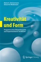 WIEDEMANN, Simon M Wiedemann, Simon M. Wiedemann, Zimmerman, Rainer Zimmermann, Rainer E Zimmermann... - Kreativität und Form