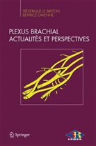 2012, Association nationale des médecins spécialistes de rééducation, Association nationale des médecins spécialistes de rééducation (France). Journée nationale (26, Breton le, Collectif, B. Atrice Davenne... - Plexus brachial, actualités et perspectives