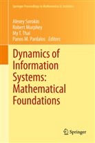 Rober Murphey, Robert Murphey, Panos M Pardalos, Panos M. Pardalos, Alexey Sorokin, My T Thai et al... - Dynamics of Information Systems: Mathematical Foundations
