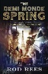 Rod Rees, Rees Rod - The Demi-Monde: Spring