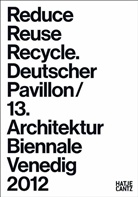 Erica Overmeer, Heilmeyer, Florian Heilmeyer, Muc Petzet, Muck Petzet - Reduce, Reuse, Recycle (German Edition)