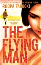 Roopa Farooki - The Flying Man