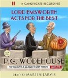 Martin Jarvis, P. G. Wodehouse, P.G. Wodehouse, Pelham G. Wodehouse, Pg Wodehouse, Martin Jarvis - Lord Emsworth Acts for the Best (Hörbuch)
