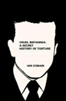 Ian Cobain - Cruel Britannia