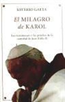 Saverio Gaeta - El milagro de Karol : los testimonios y las pruebas de la santidad de Juan Pablo II