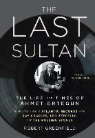 Robert Greenfield - The Last Sultan