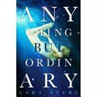 Lara Avery - Anything but Ordinary
