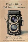 Whitney Otto - Eight Girls Taking Pictures
