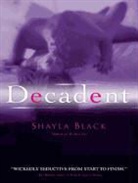 Shayla Black, Lexi Maynard - Decadent (Audio book)