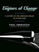 Paul Ingrassia, Sean Runnette - Engines of Change: A History of the American Dream in Fifteen Cars (Audio book)