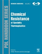 Sina Ebnesajjad, William Woishnis, William (EDT)/ Ebnesajjad Woishnis, Sina Ebnesajjad, Sina (Fluoroconsultants Group Ebnesajjad, William Woishnis... - Chemical Resistance of Specialty Thermoplastics