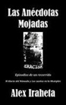 Alex Iraheta - Las Anecdotas Mojadas