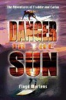 Floyd Martens - The Adventures of Freddie and Carlos: Danger in the Sun (Book 1)