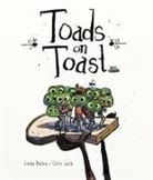 Bailey, Linda Bailey, Linda/ Jack Bailey, Jack, Colin Jack - Toads on Toast