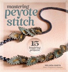 Melinda Barta, BARTA MELINDA - Mastering Peyote Stitch