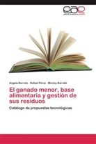 Mireisy Barrabí, Angel Borroto, Angela Borroto, Rafae Pérez, Rafael Pérez - El ganado menor, base alimentaria y gestión de sus residuos