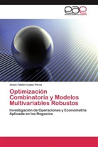 Jesus Fabian Lopez Perez - Optimización Combinatoria y Modelos Multivariables Robustos