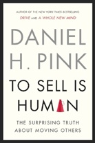 Daniel Pink, Daniel H. Pink - To Sell Is Human