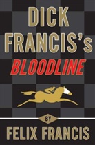 Felix Francis - Dick Francis's Bloodline
