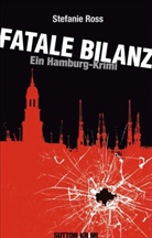 Stefanie Ross, Stefanie Ross - Fatale Bilanz