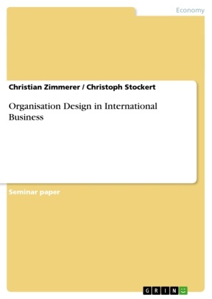 Christop Stockert, Christoph Stockert, Christia Zimmerer, Christian Zimmerer - Organisation Design in International Business