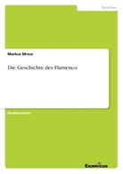 Markus Mross - Die Geschichte des Flamenco
