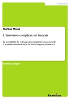 Markus Mross - L´inversion complexe en français