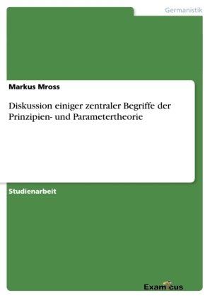 Markus Mross - Diskussion einiger zentraler Begriffe der Prinzipien- und Parametertheorie